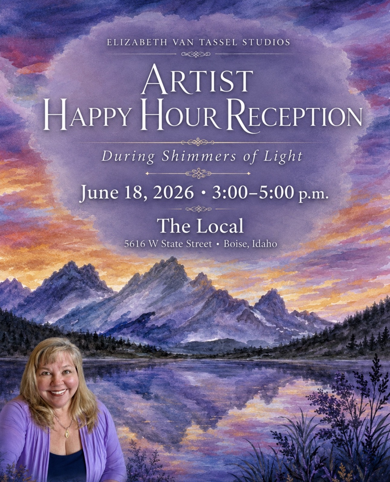 Artist Happy Hour Reception invitation for Elizabeth Van Tassel Studios at The Local in Boise on June 18, 2026, featuring artist Elizabeth Van Tassel with a purple mountain lake painting background.