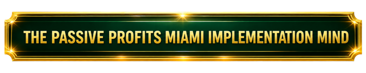 Passive Profits Miami Mastermind