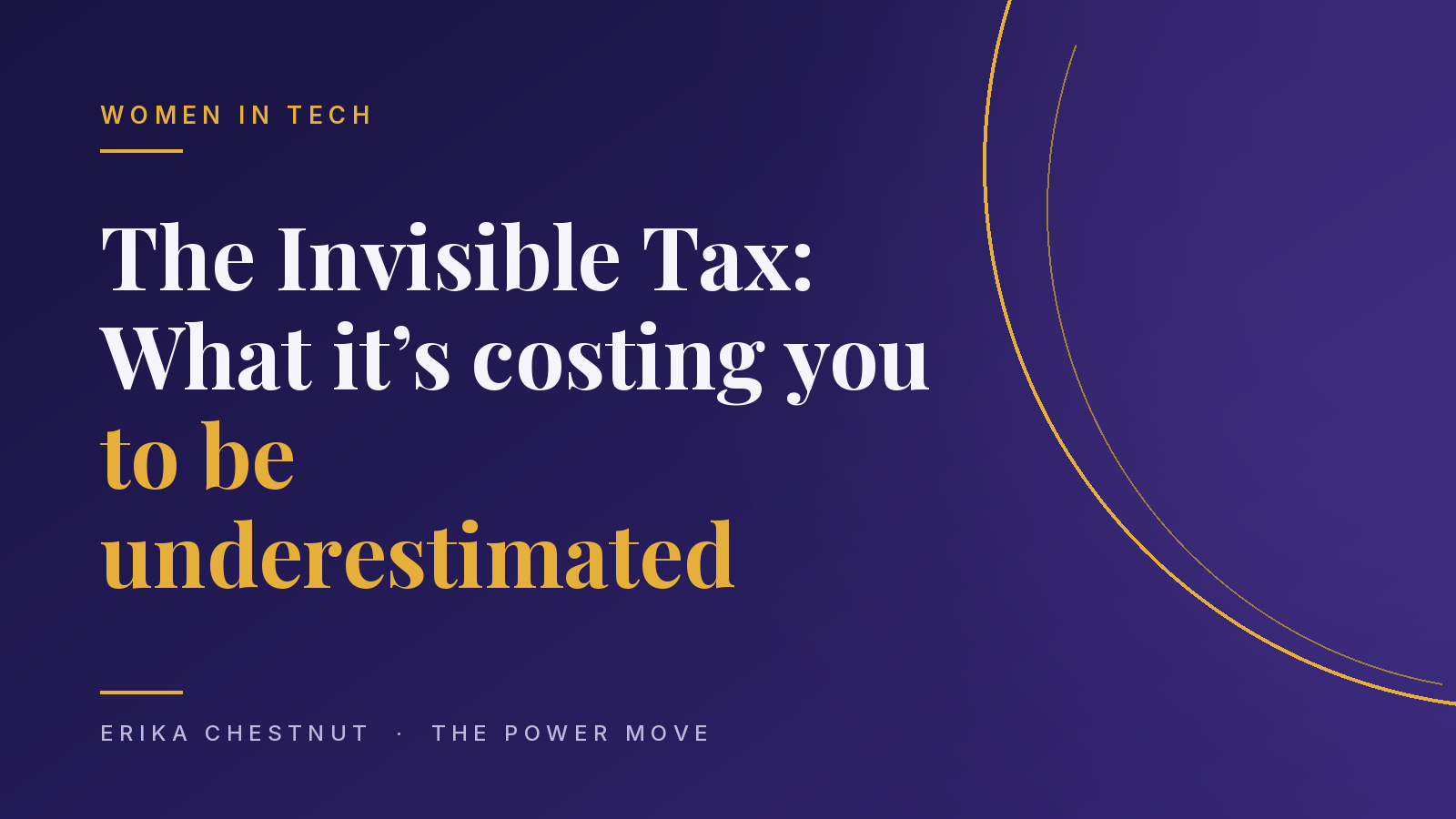 The Invisible Tax: What it's costing you to be underestimated