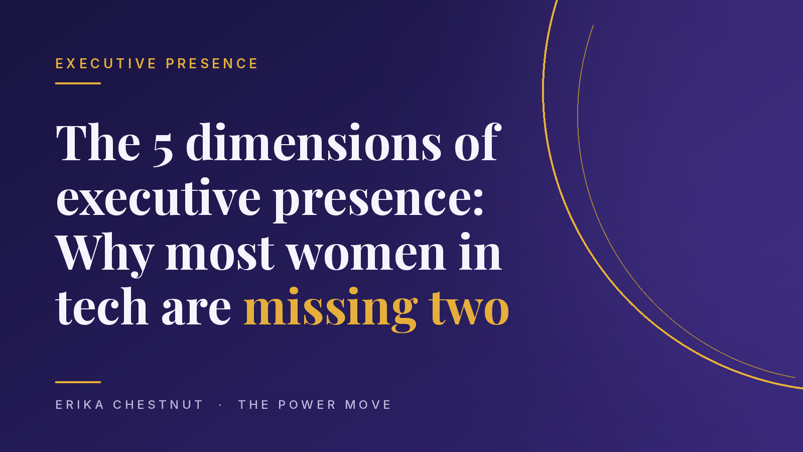 The 5 dimensions of executive presence: Why most women in tech are missing two
