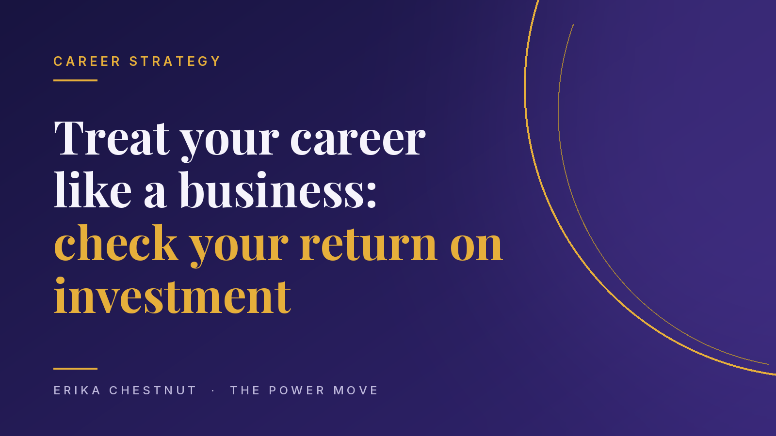 Treat your career like a business: check your return on investment