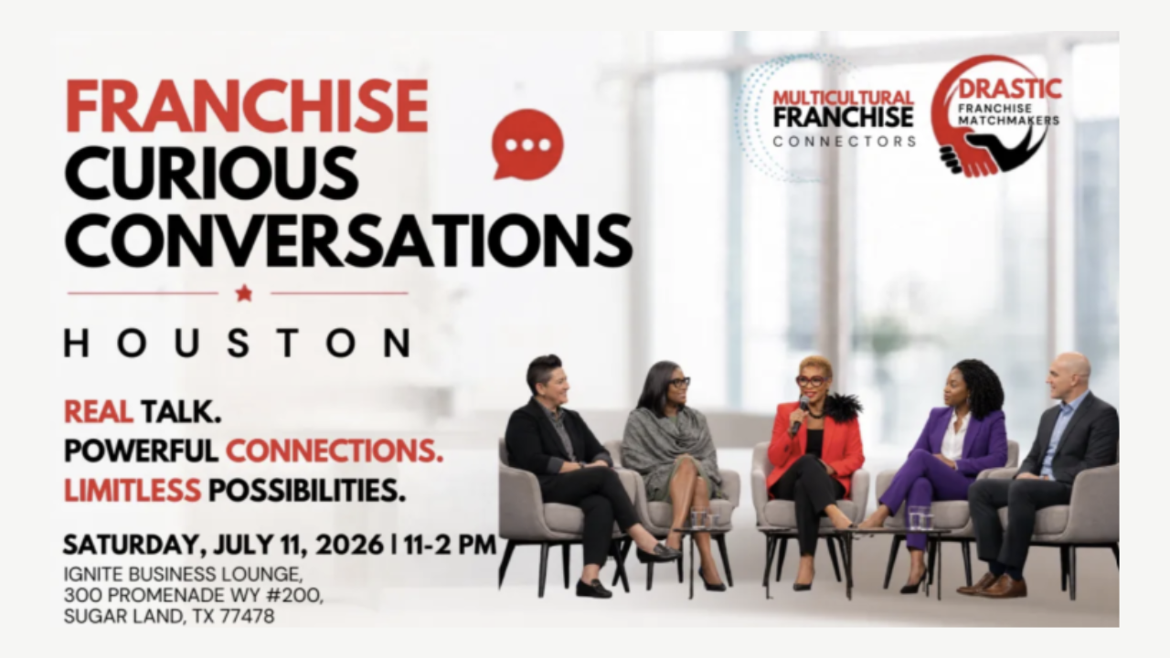 Franchise Curious Conversations Houston: Are You Ready to Buy, Scale, or Supply Your Way to Generational Wealth?