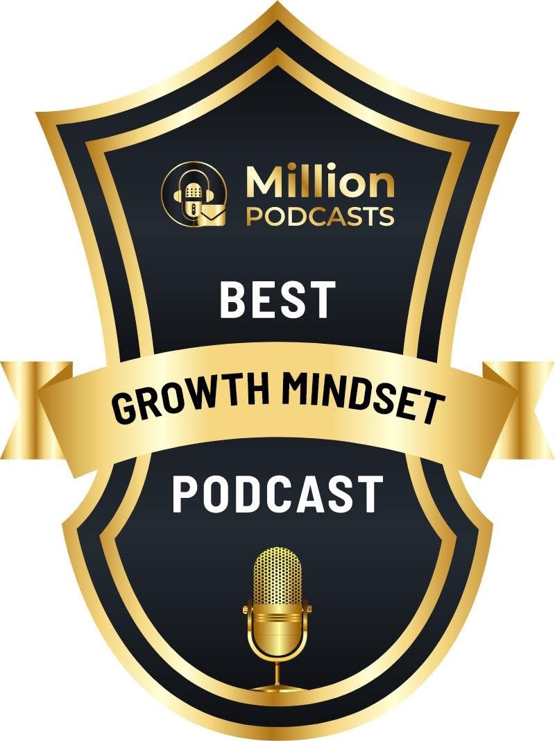 Million Podcasts Best Growth Mindset Podcast badge for Mindset Mastery Moments
