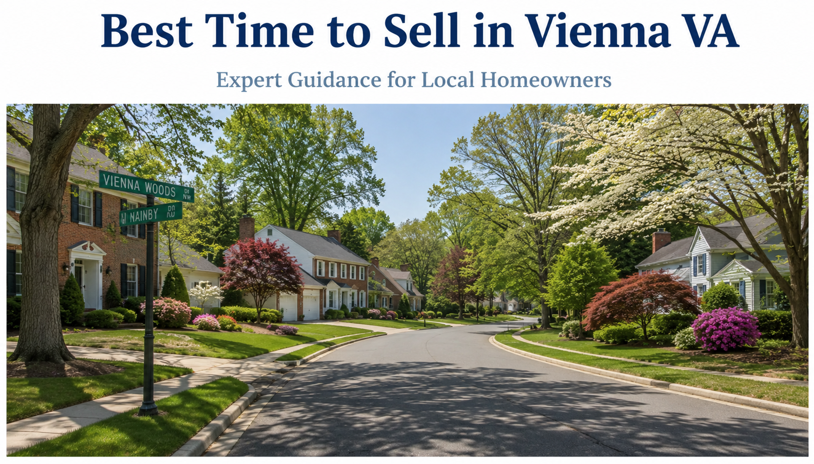 other style, neutral color palette, early spring street scene in Vienna VA with well-kept single-family homes, soft daylight, subtle For Sale sign in front yard, tasteful modern typography overlay in navy and soft blue reading Best Time to Sell in Vienna VA with smaller subtitle Expert Guidance for Local Homeowners