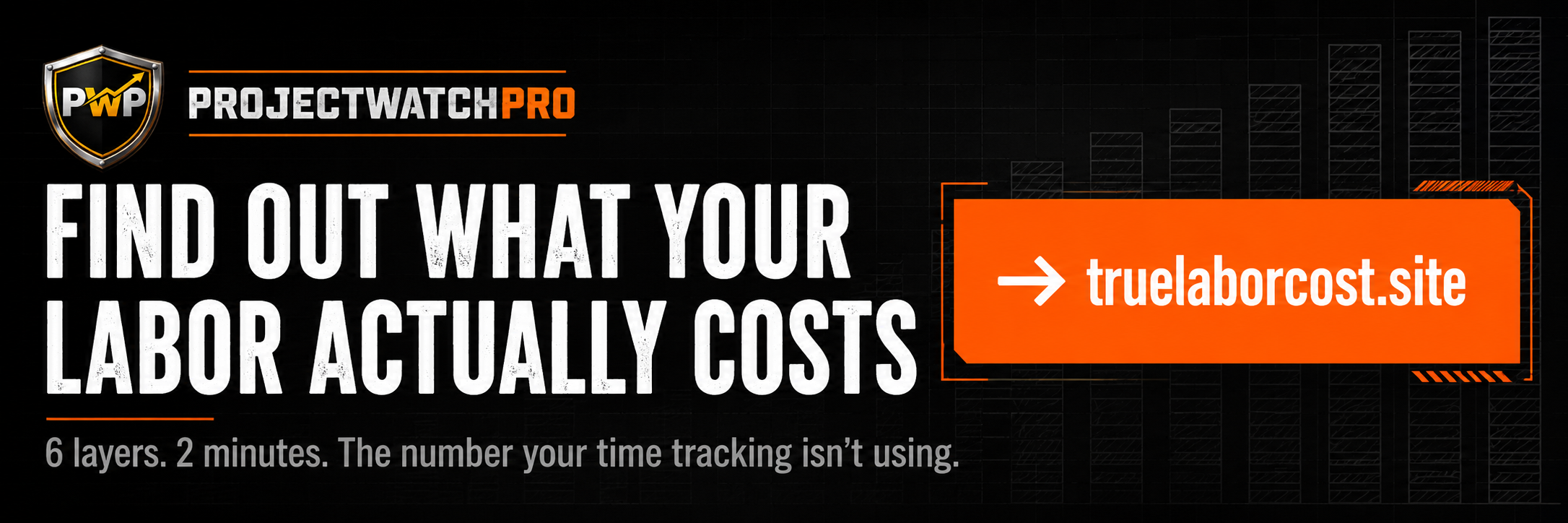 ProjectWatchPRO True Labor Cost Calculator — find out the 6-layer true cost of one hour of your labor in 2 minutes at truelaborcost.site ProjectWatchPRO True Labor Cost Calculator — find out the 6-layer true cost of one hour of your labor in 2 minutes at truelaborcost.site