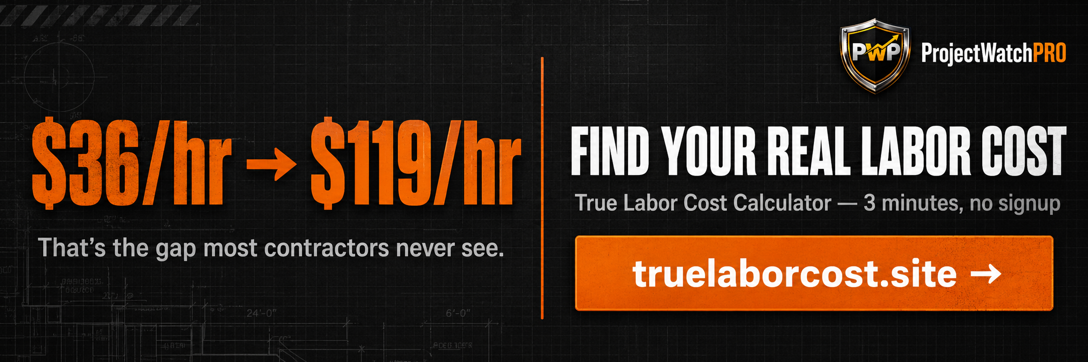 True Labor Cost Calculator — find out what your construction labor actually costs — ProjectWatchPRO