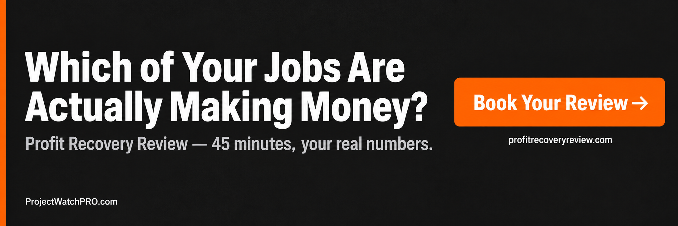 Book a Profit Recovery Review — find out which construction jobs are making money in real time Book a Profit Recovery Review — find out which construction jobs are making money in real time