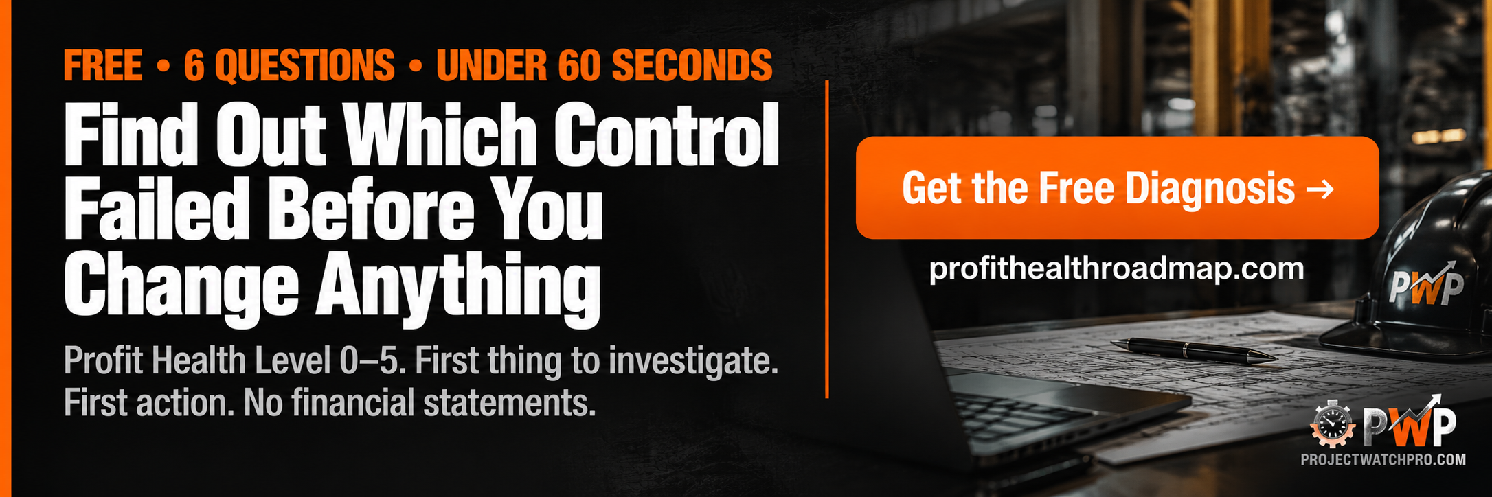 CTA banner for the free Profit Health Diagnosis at profithealthroadmap.com — 6 questions, under 60 seconds, gives contractors their Profit Health Level 0–5 and the first control to investigate. CTA banner for the free Profit Health Diagnosis at profithealthroadmap.com — 6 questions, under 60 seconds, gives contractors their Profit Health Level 0–5 and the first control to investigate.