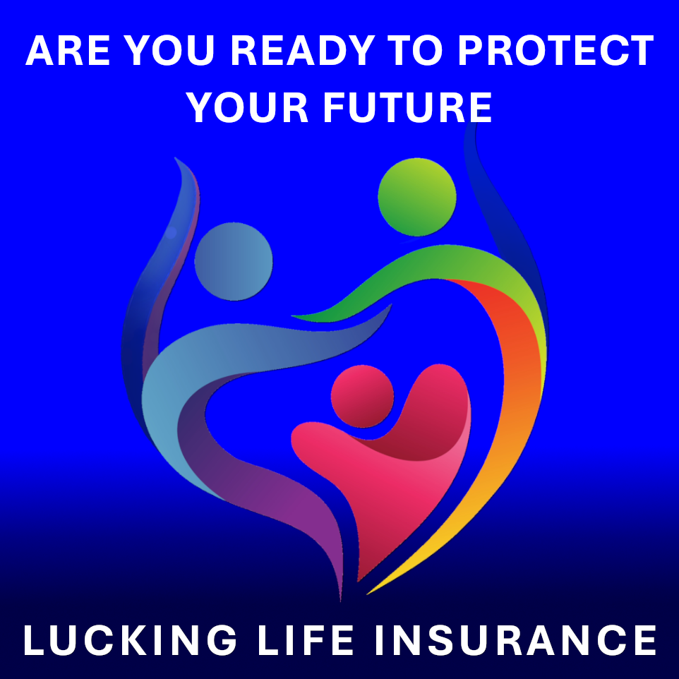 Are You Ready to Protect Your Future with Lucking Life Insurance