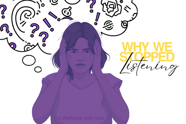 Why we stopped listening to our body in this over-achieving culture + Wellness with Rah