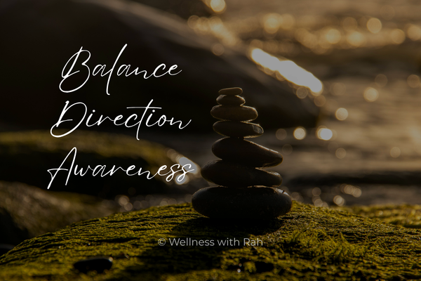 Balance, direction, and awareness with Wellness with Rah