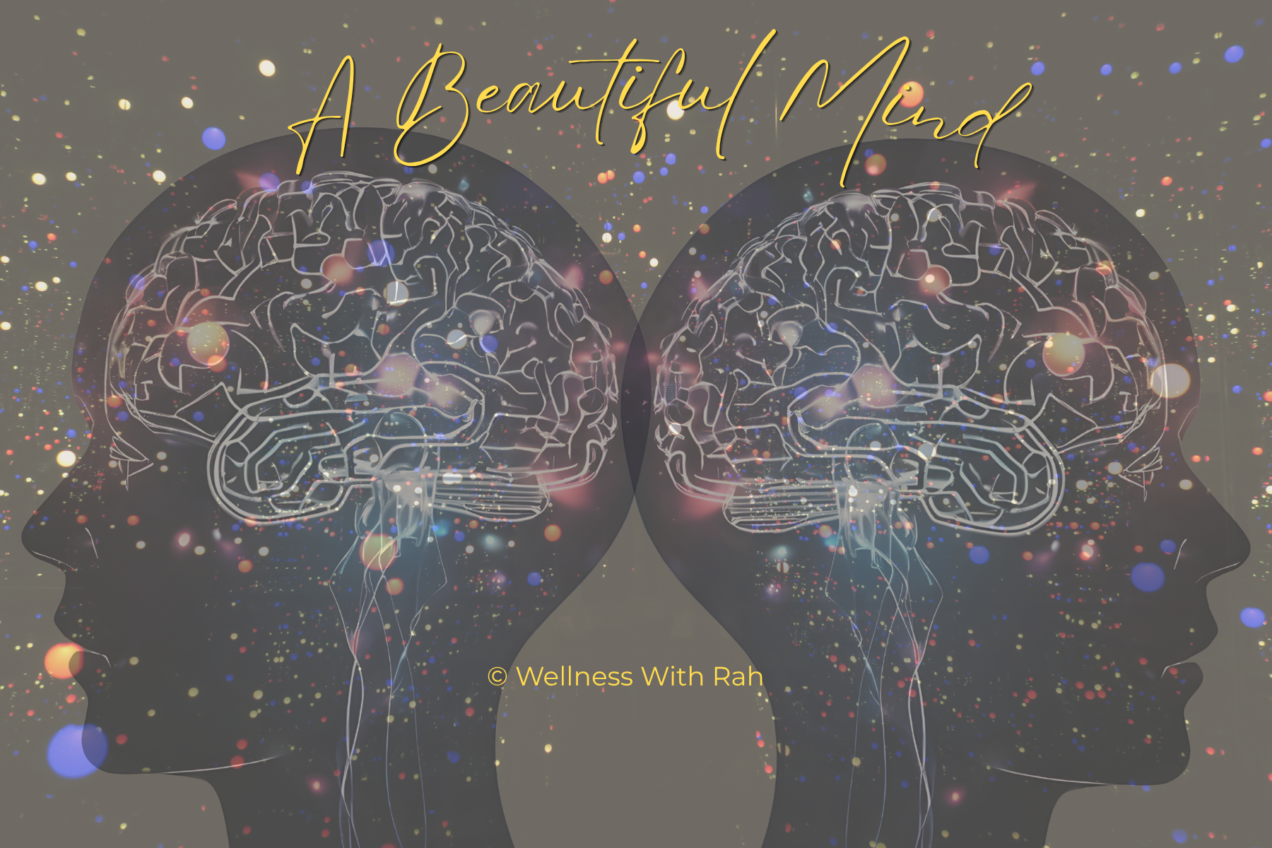 A Beautiful Mind + back to back silhouettes with colorful brain activity – Wellness with Rah