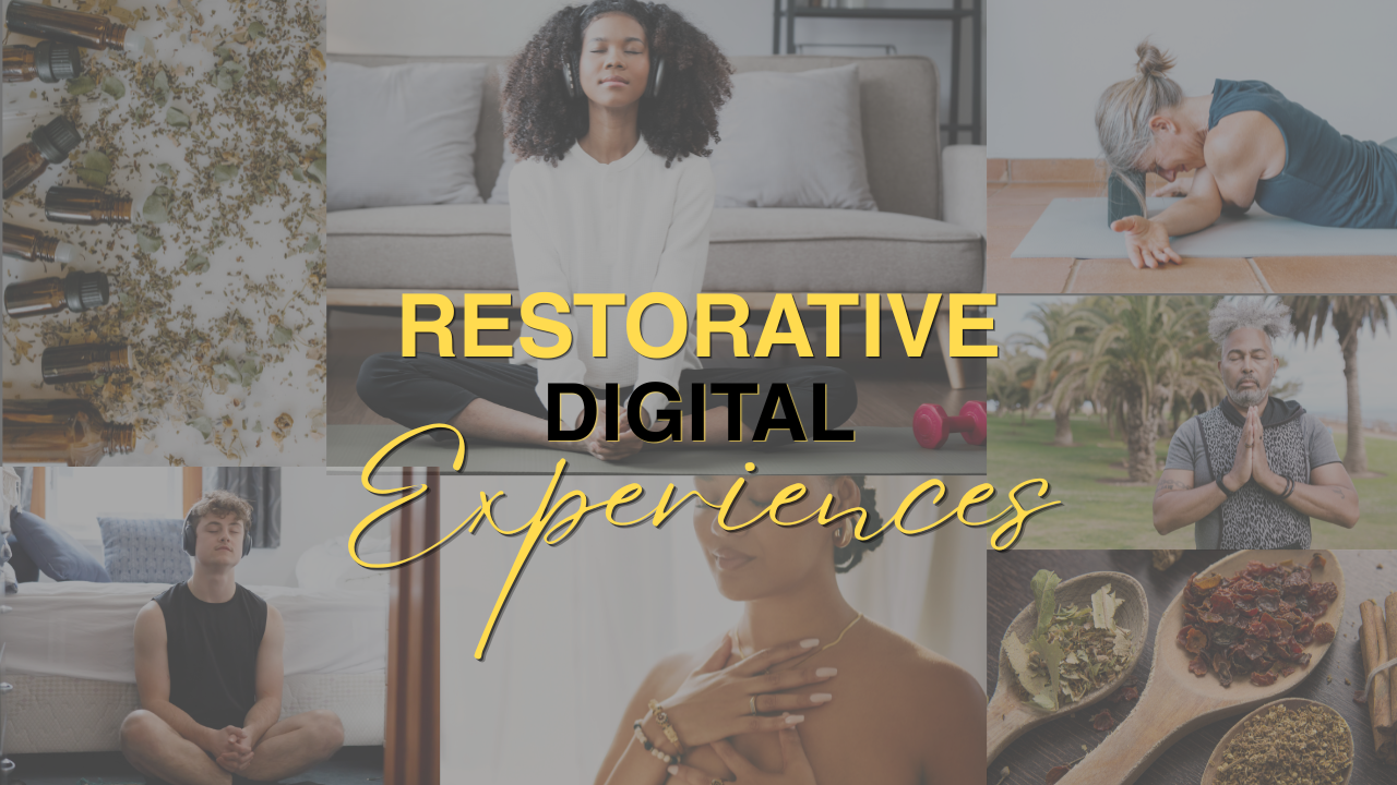 Restorative Digital Experiences