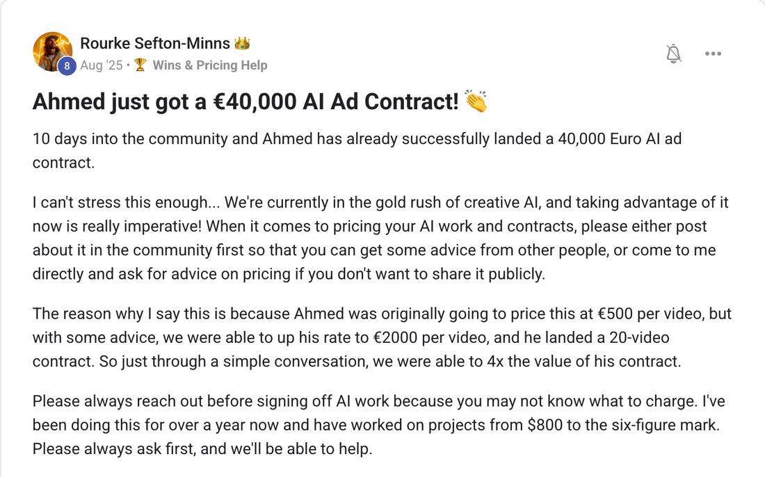 GenHQ wins feed post, August 2025: Ahmed lands a €40,000 AI ad contract after raising his rate from €500 to €2,000 per video GenHQ wins feed post, August 2025: Ahmed lands a €40,000 AI ad contract after raising his rate from €500 to €2,000 per video