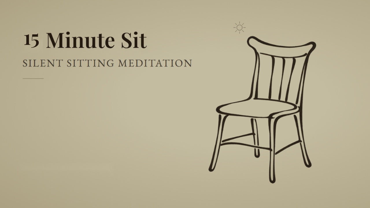 15 Minute Sit