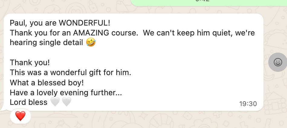 WhatsApp message from a parent: 'thank you for an amazing course, we can't keep him quiet'