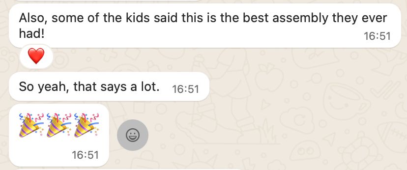WhatsApp message: students said it was the best school assembly they'd ever had