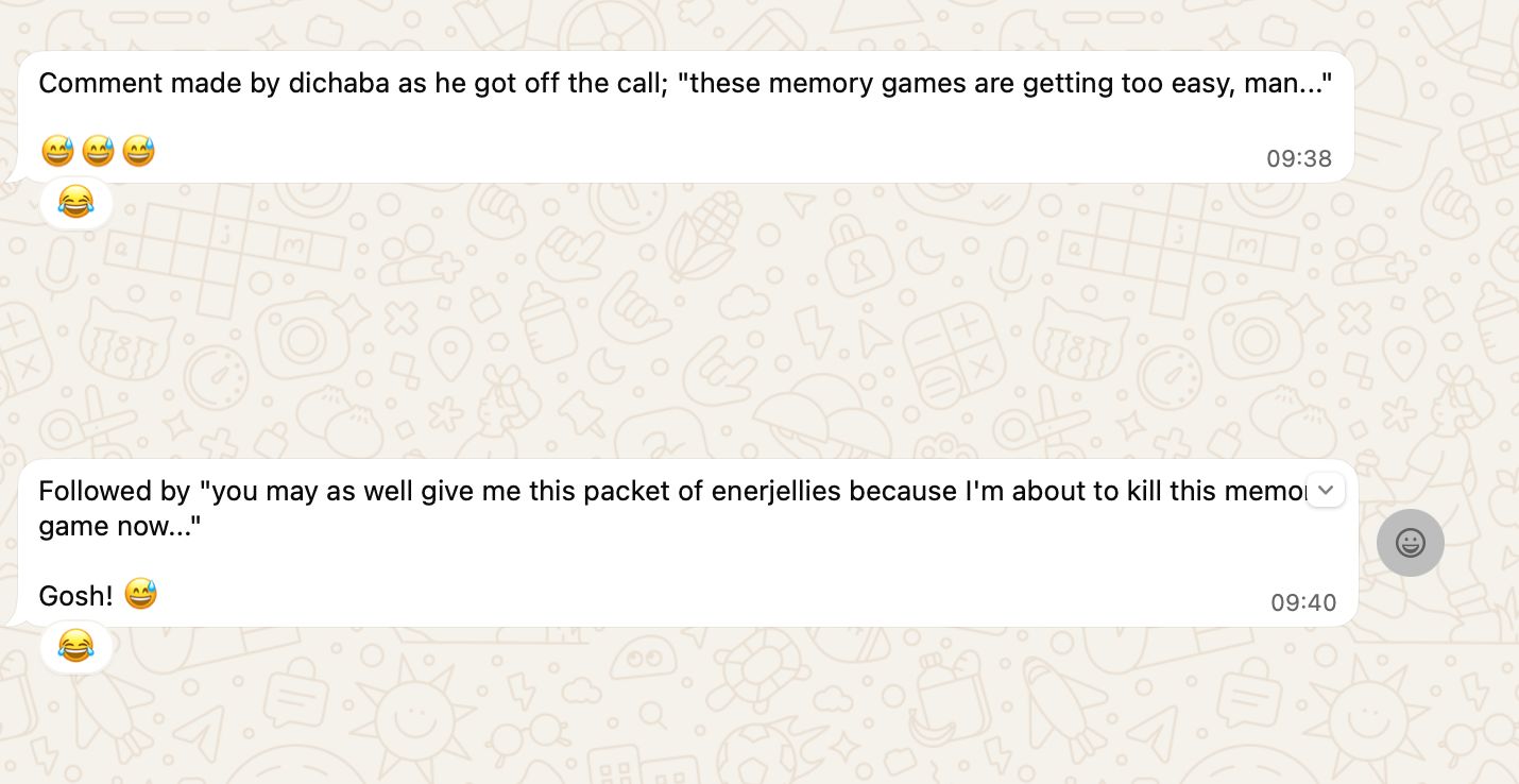 WhatsApp message: a student got off a call saying the memory games are getting too easy