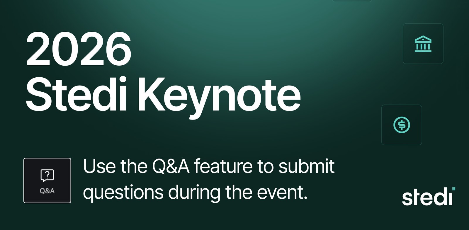 The 2026 Stedi Keynote title card: "Use the Q&A feature to submit questions during the event"