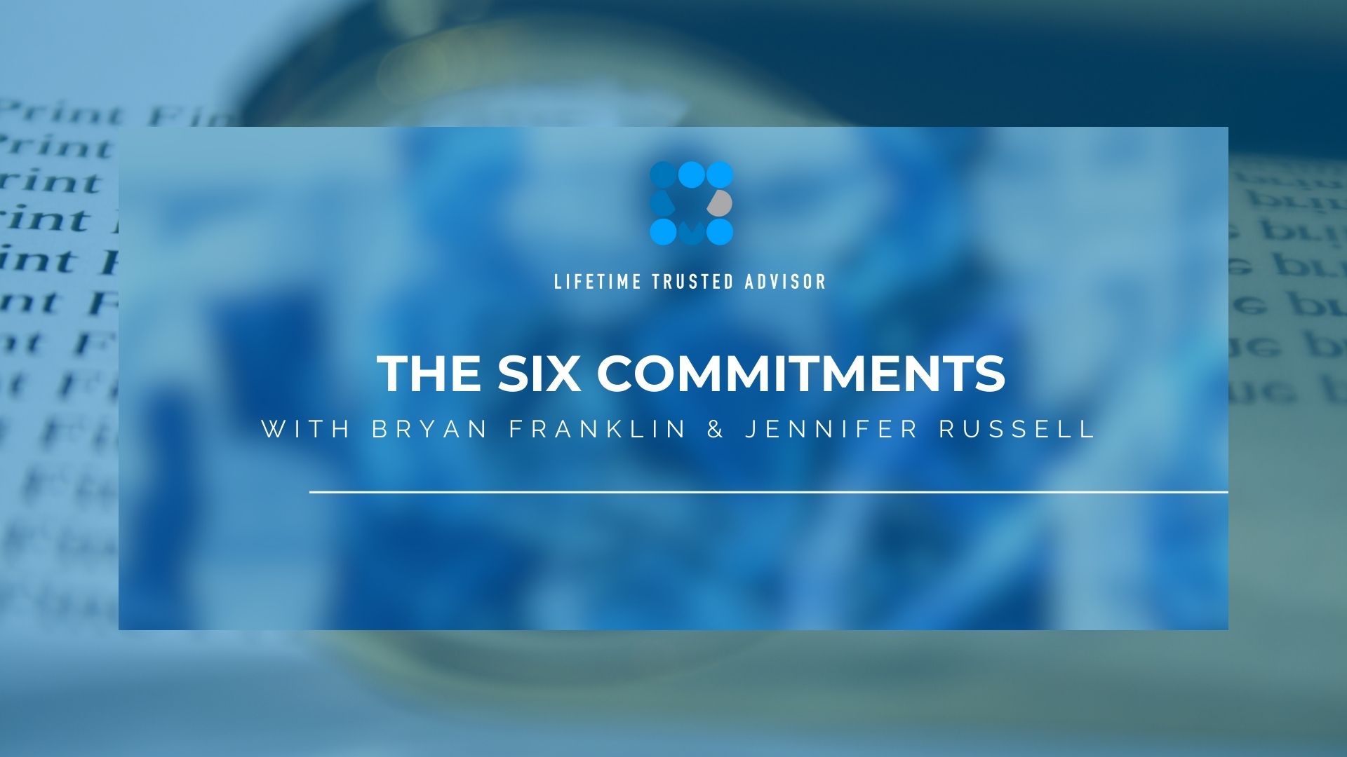 Lifetime Trusted Advisor Coaching Program - The Six Commitments