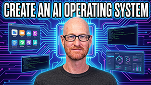 Create An AI Operating System