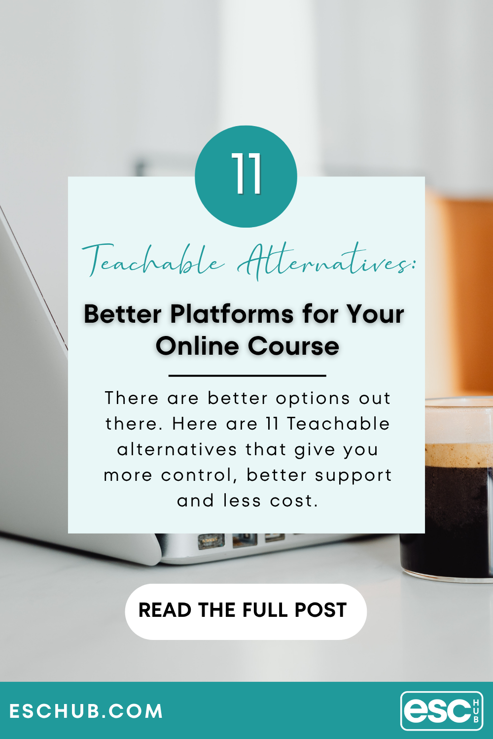 Pinterest graphic for ESC Hub blog post titled Teachable Alternatives - 11 Better Platforms for Your Online Course