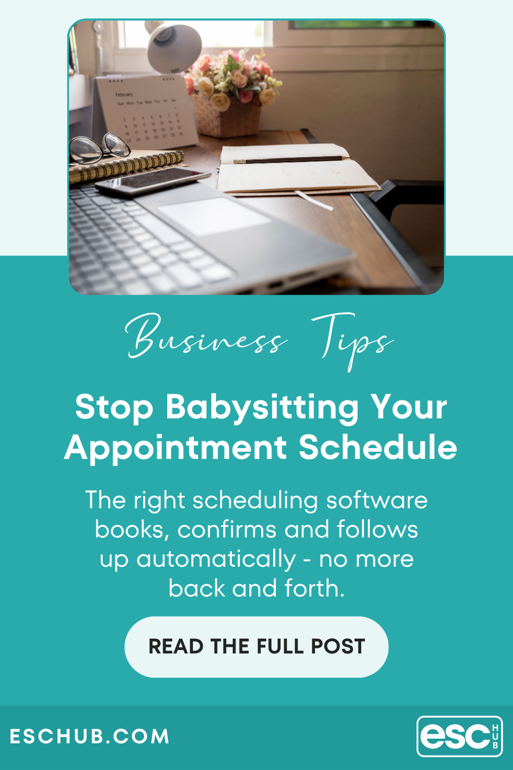 Pinterest graphic for ESC Hub blog post titled Stop Babysitting Your Appointment Schedule - automate booking confirmations and follow-ups with scheduling software