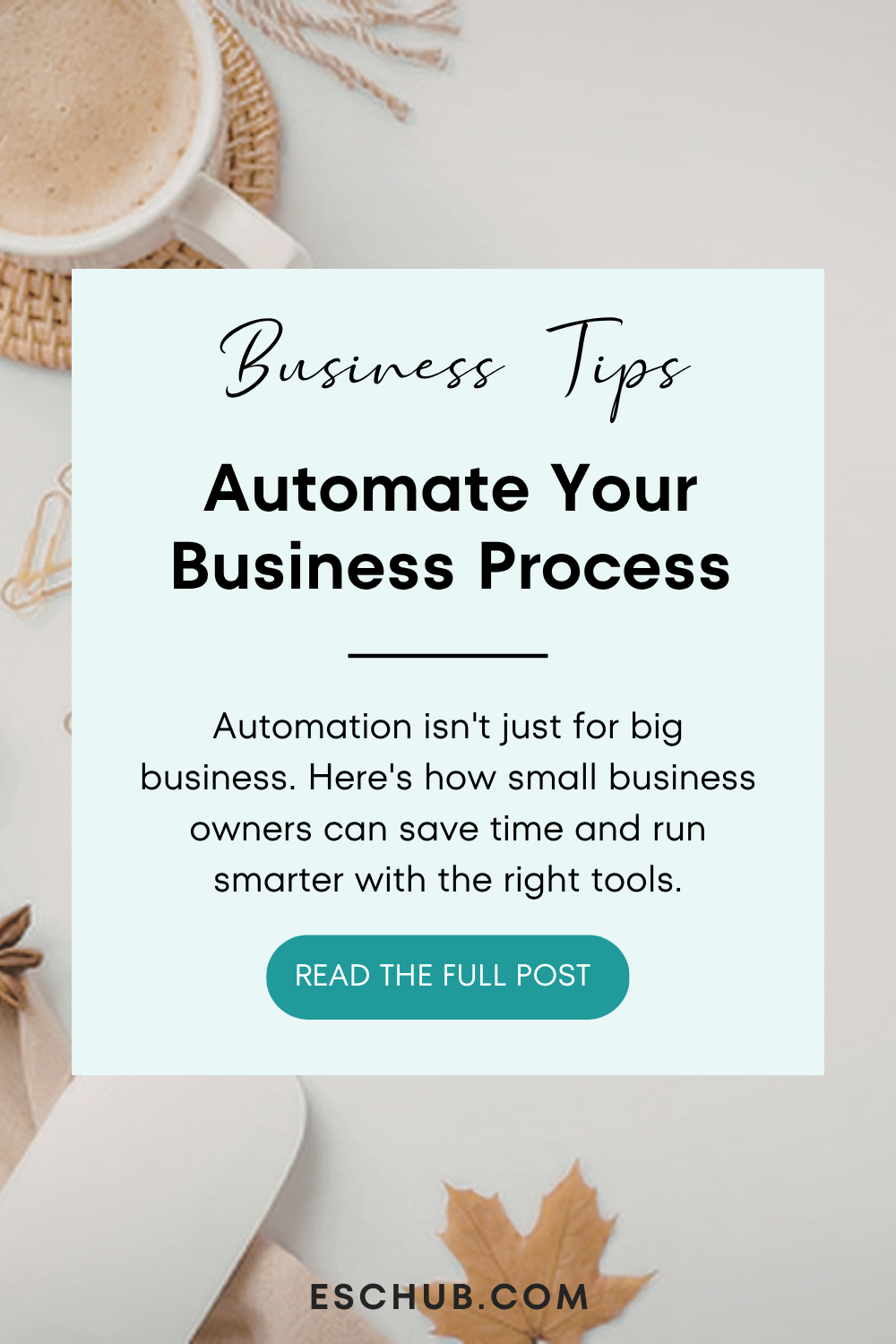 Pinterest graphic for ESC Hub blog post titled Automate Your Business Process - how small business owners can save time with the right automation tools Pinterest graphic for ESC Hub blog post titled Automate Your Business Process - how small business owners can save time with the right automation tools