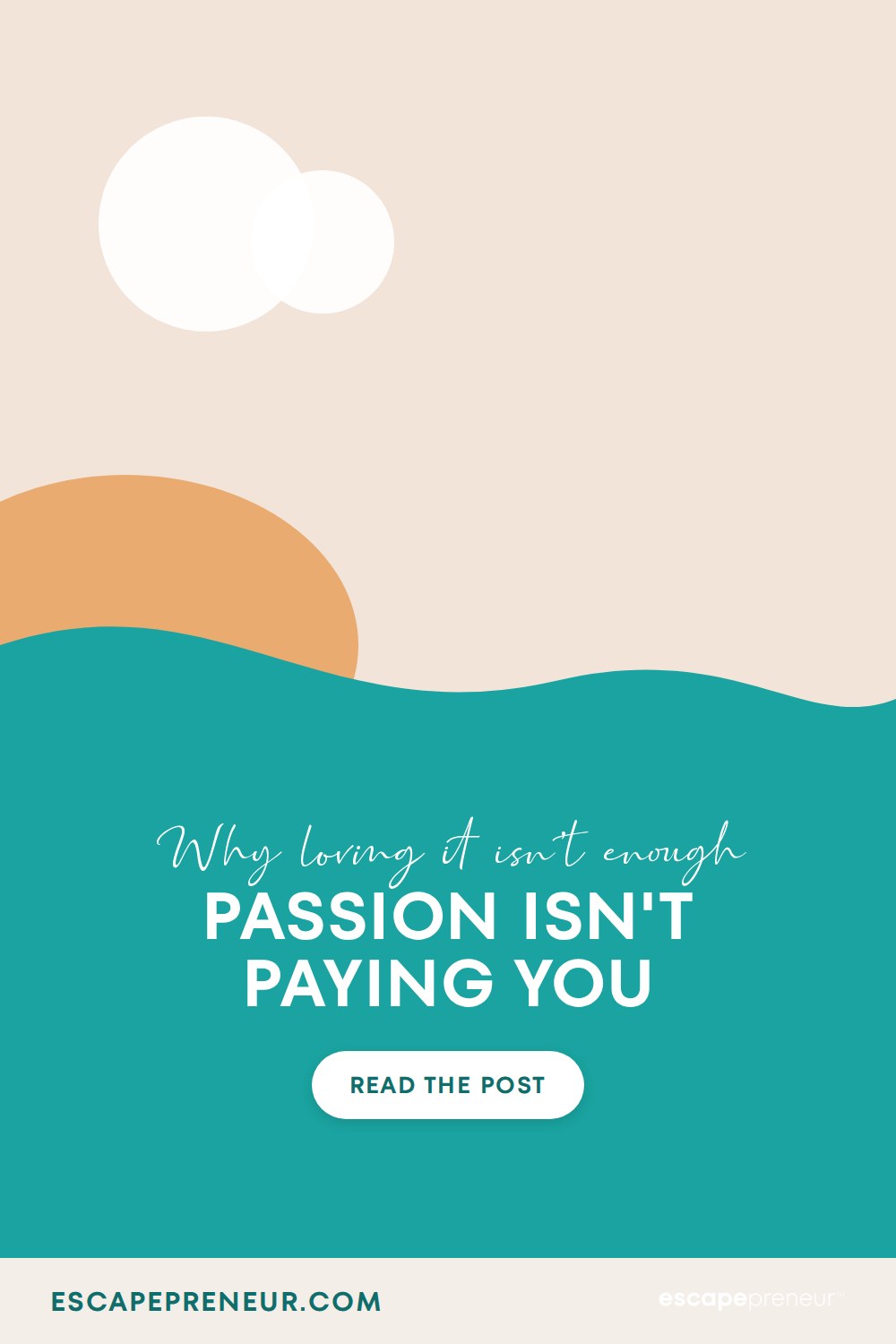 Passion for Profit: Why Loving What You Do Isn't Paying You (Yet)