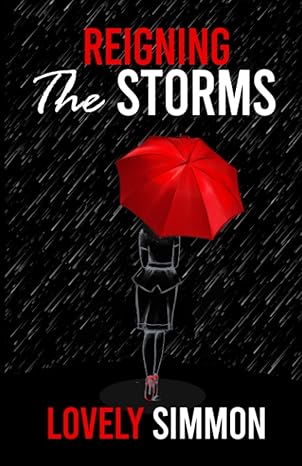 Reigning the Storms by Lovely Simmon