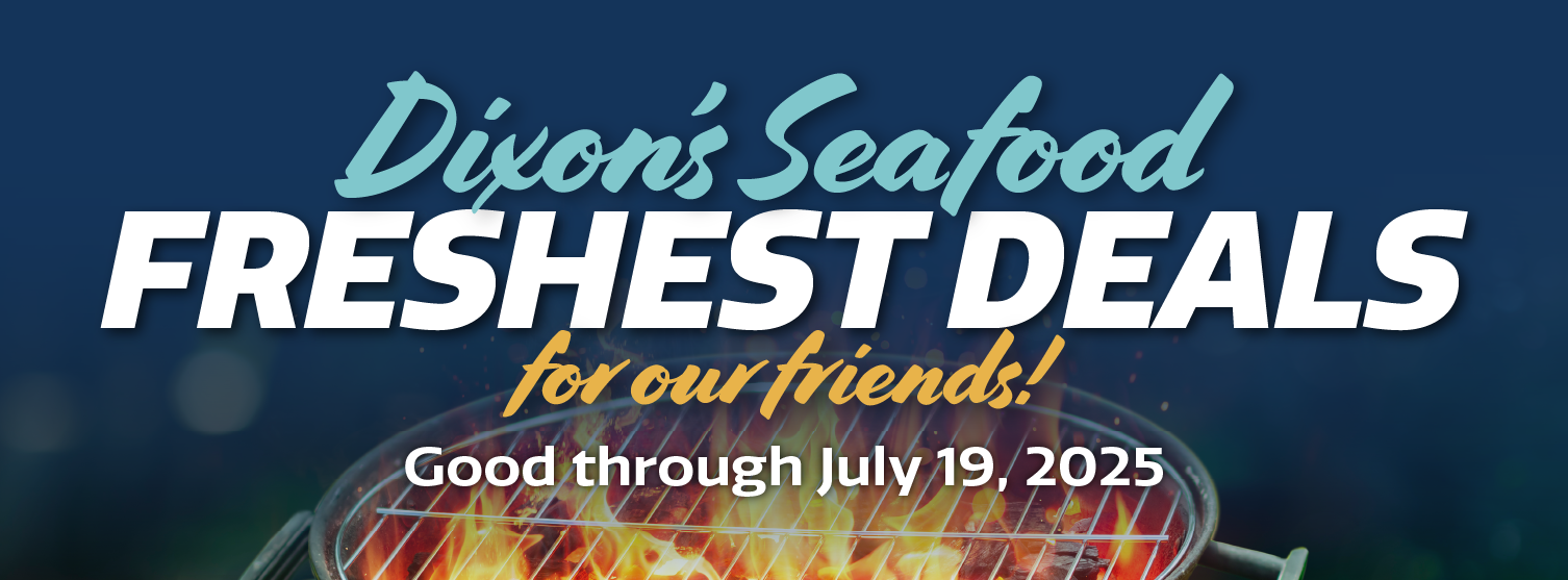 Dixon's Seafood Freshest Deals