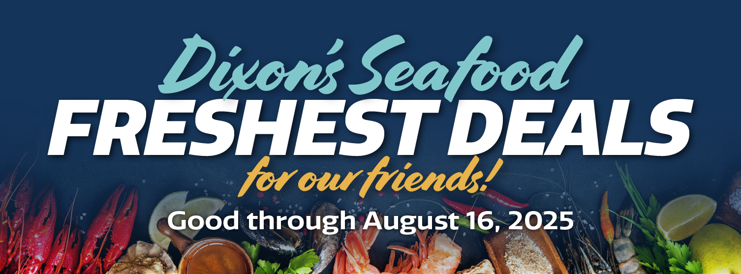 Dixon's Seafood Freshest Deals