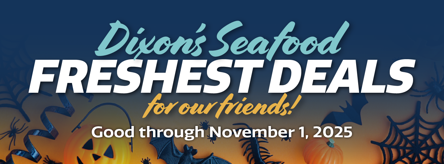 Dixon's Seafood Freshest Deals