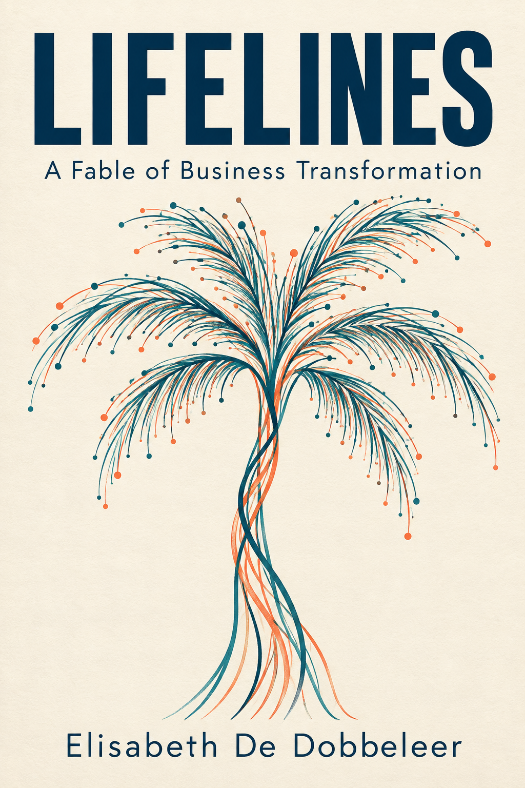 Lifelines: A Fable of Business Transformation, by Elisabeth De Dobbeleer