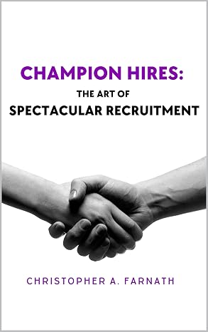 Champion Hires: The Art of Spectacular Recruitment