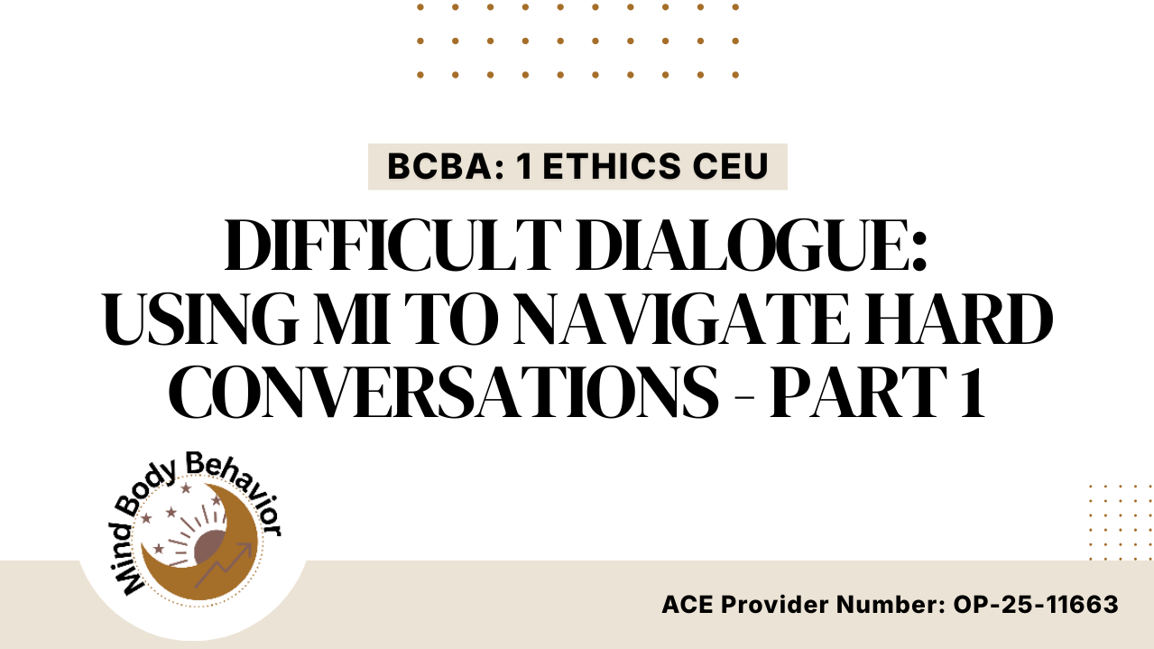Difficult Dialogue: Using MI to Navigate Hard Conversations - Part 1