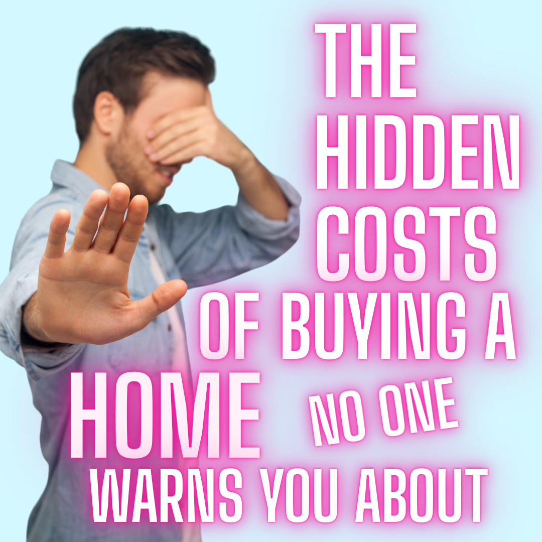 The Hidden Costs of Buying a Home No Once Warns You About The Hidden Costs of Buying a Home No Once Warns You About