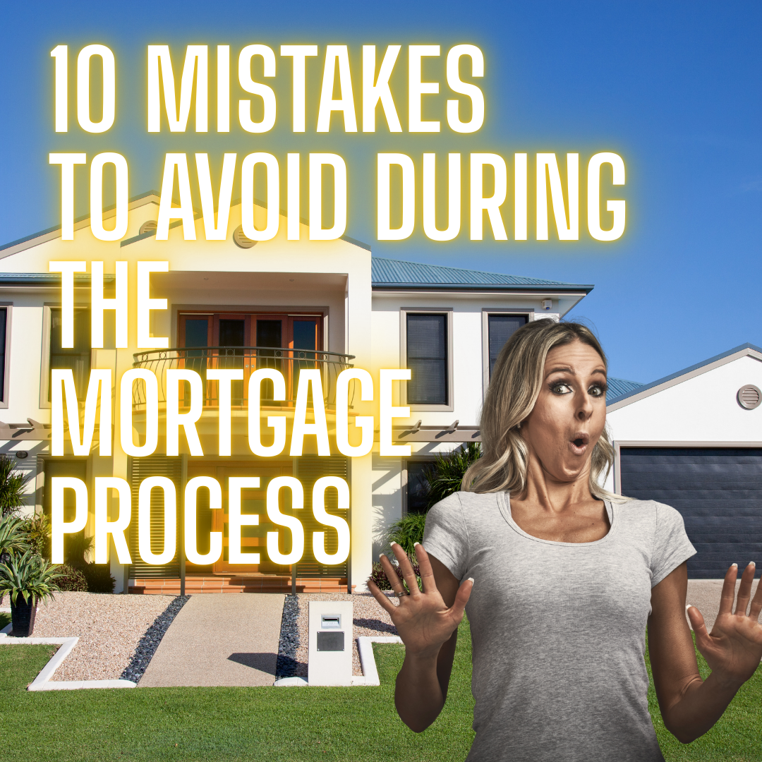 10 Mistakes to Avoid During the Mortgage Process (Home Buyer Guide)