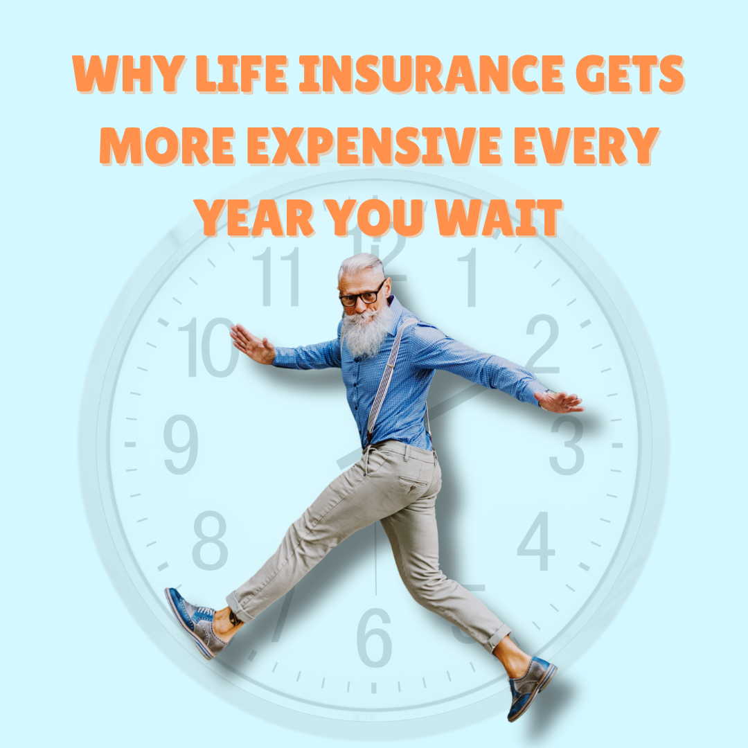 Why Life Insurance Gets More Expensive Every Year You Wait