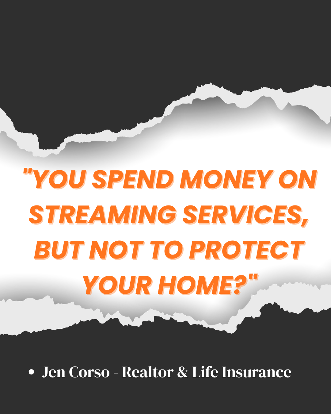"You spend money on streaming services, but not to protect your home?" - Jen Corso