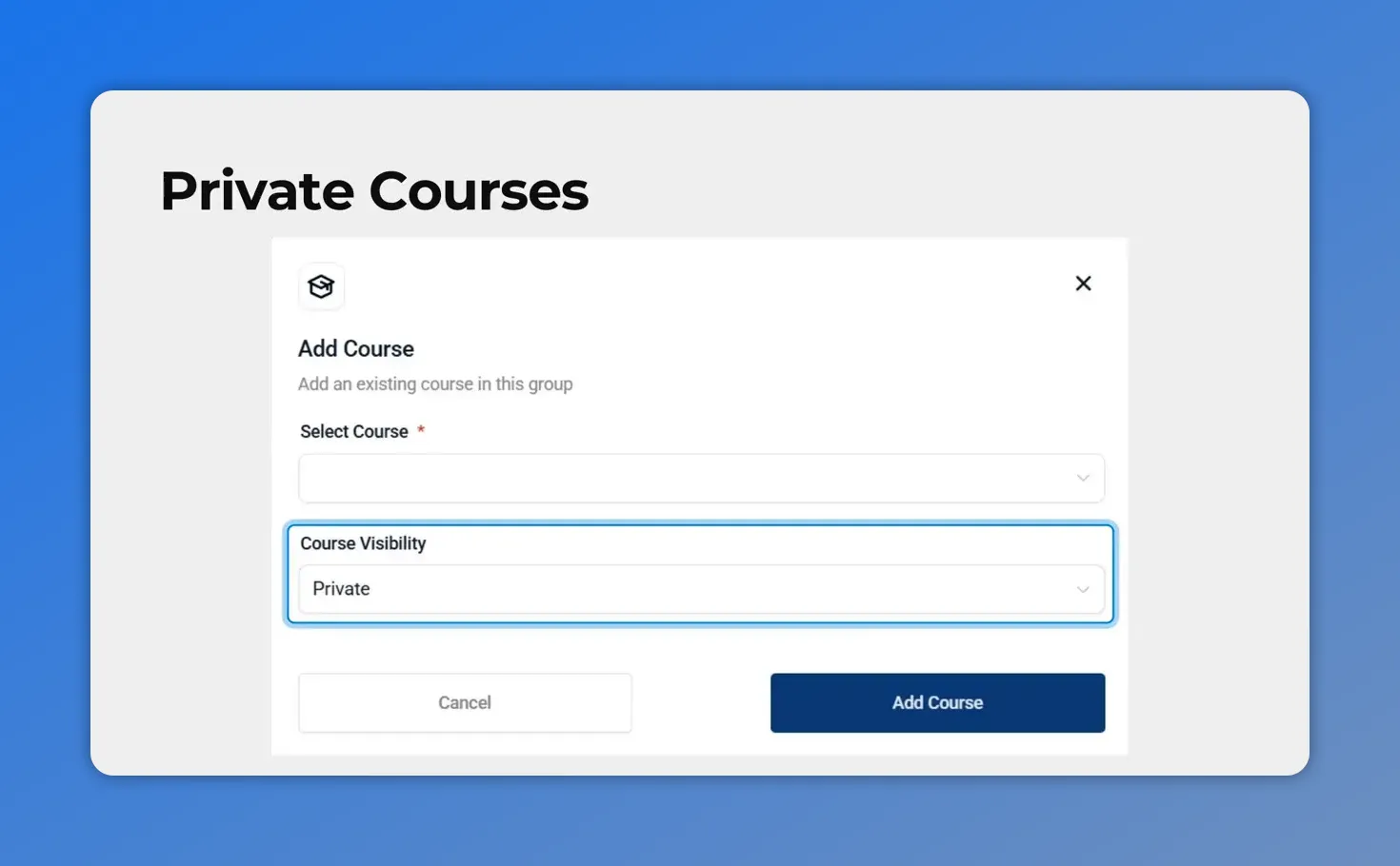 Add Course modal displaying 'Course Visibility: Private' with Add Course button