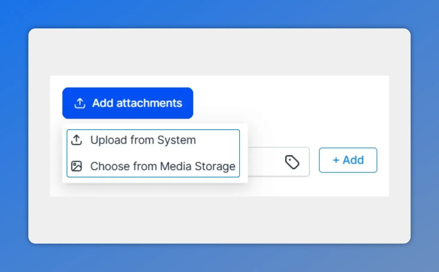 Media-supported workflow action showing Add attachments with options to upload from system or choose from media storage
