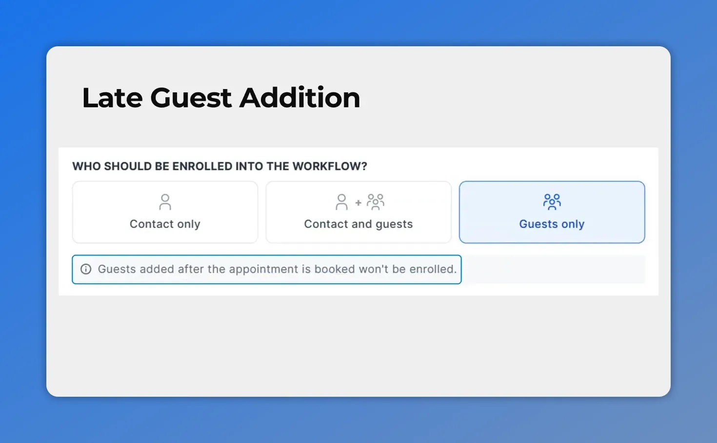 Pinnacle enrollment audience options with late guest addition warning: guests added after booking won’t be enrolled