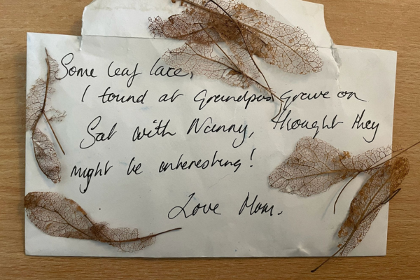 The note and leaf lace sent to me from my mum while I was in university studying contemporary metalwork  some 20 years previously.