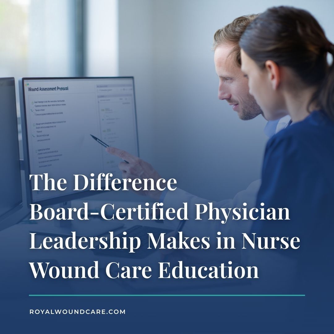The Difference Board-Certified Physician Leadership Makes in Nurse Wound Care Education