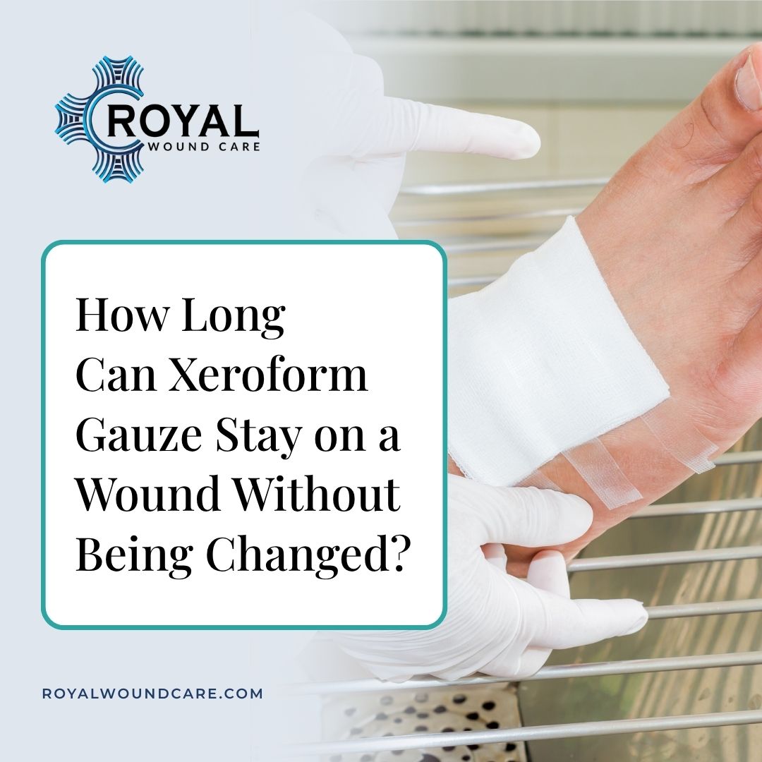 How Long Does Xeroform Gauze Stay on Wounds How Long Does Xeroform Gauze Stay on Wounds