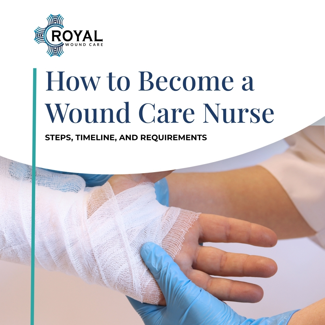 How to Become a Wound Care Nurse