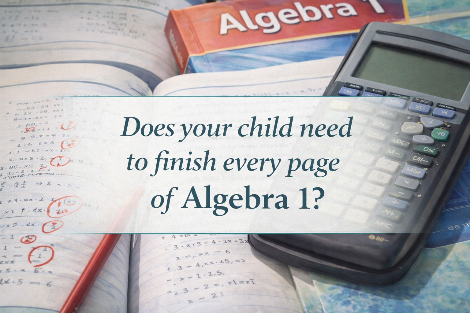 Does your child need to finish Algebra 1 or can they stop at 85%?