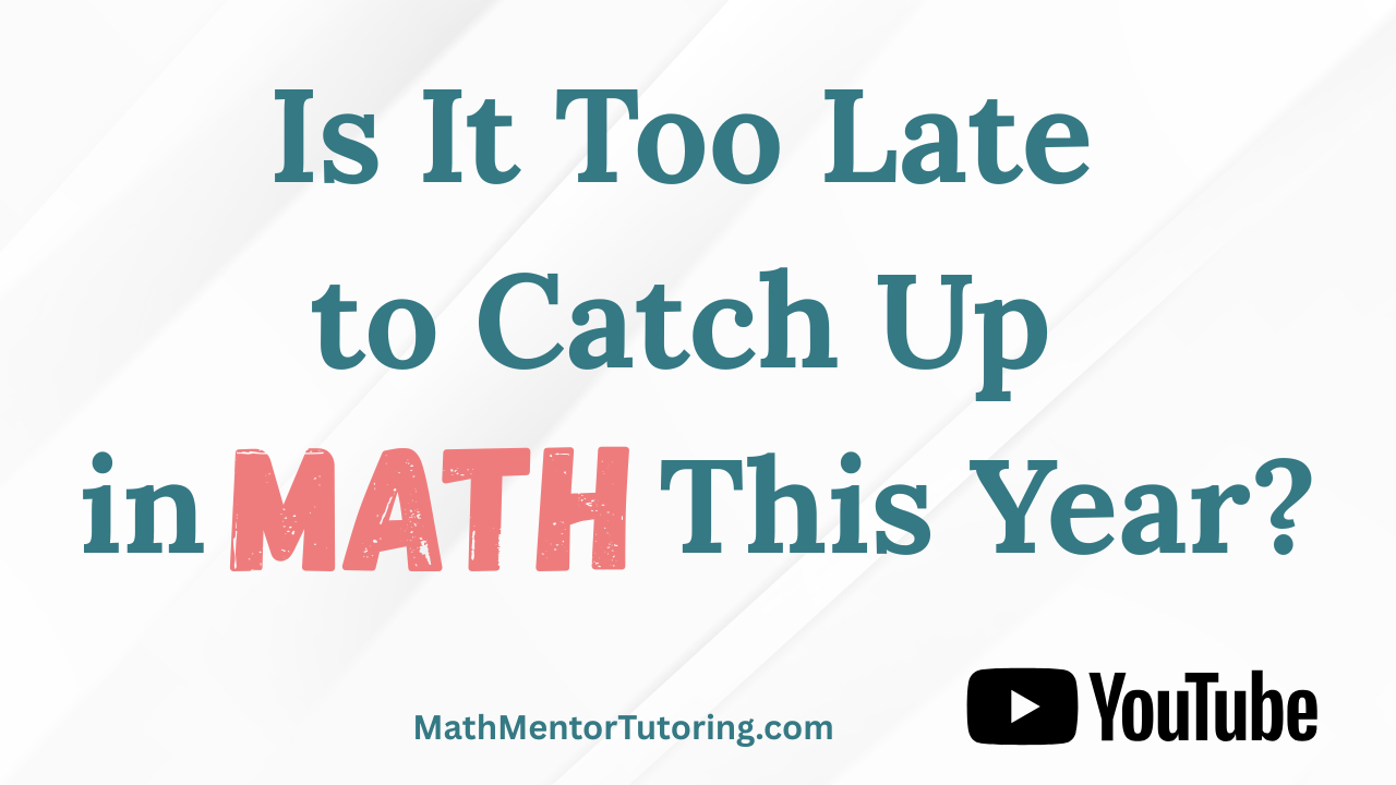 Is it too late to catch up in math?