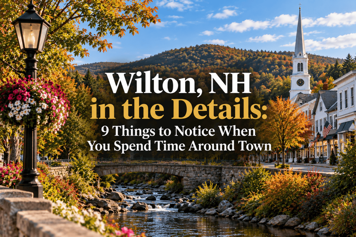 Wilton, NH in the Details: 9 Things to Notice When You Spend Time Around Town